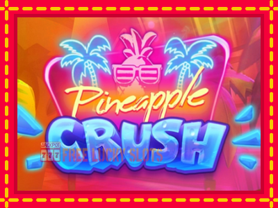 Pineapple Crush - อัตโนมัติด้วยกลไกที่น่าสนใจ