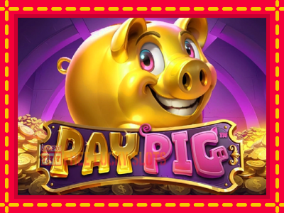 Pay Pig - อัตโนมัติด้วยกลไกที่น่าสนใจ