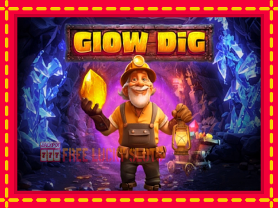 Glow Dig - อัตโนมัติด้วยกลไกที่น่าสนใจ