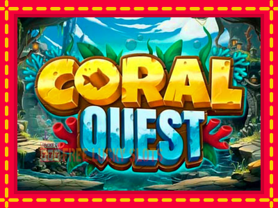 Coral Quest - อัตโนมัติด้วยกลไกที่น่าสนใจ