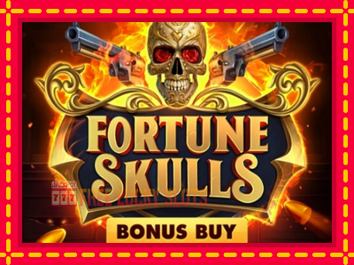 Fortune Skulls Bonus Buy - อัตโนมัติด้วยกลไกที่น่าสนใจ