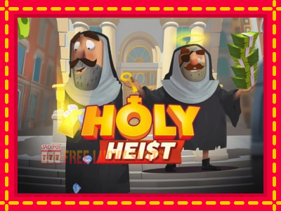 Holy Heist - อัตโนมัติด้วยกลไกที่น่าสนใจ