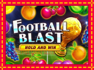 Football Blast Hold and Win - อัตโนมัติด้วยกลไกที่น่าสนใจ