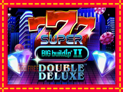 777 Super BIG BuildUp II Double Deluxe - อัตโนมัติด้วยกลไกที่น่าสนใจ