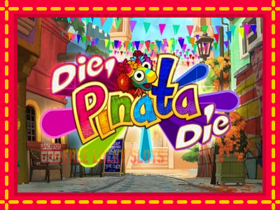 Die Pinata Die - อัตโนมัติด้วยกลไกที่น่าสนใจ