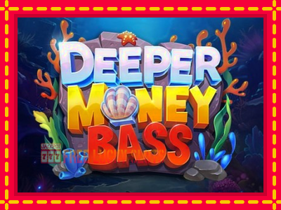 Deeper Money Bass - อัตโนมัติด้วยกลไกที่น่าสนใจ