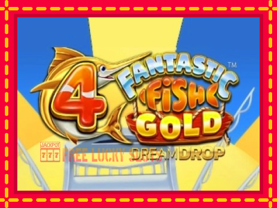 4 Fantastic Fish Gold Dream Drop - อัตโนมัติด้วยกลไกที่น่าสนใจ