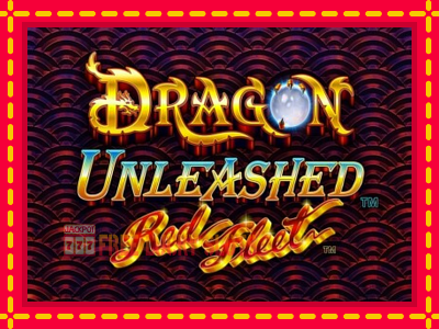 Dragon Unleashed - Red Fleet - อัตโนมัติด้วยกลไกที่น่าสนใจ