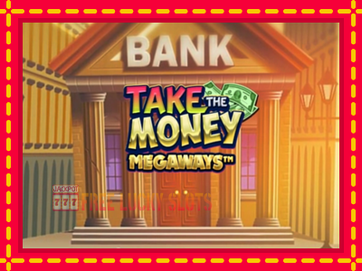 Take the Money Megaways - อัตโนมัติด้วยกลไกที่น่าสนใจ