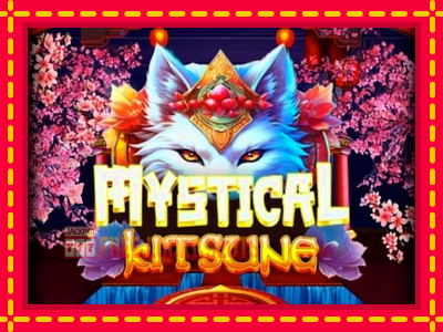 Mystical Kitsune - อัตโนมัติด้วยกลไกที่น่าสนใจ