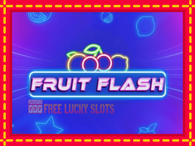 Fruit Flash - อัตโนมัติด้วยกลไกที่น่าสนใจ