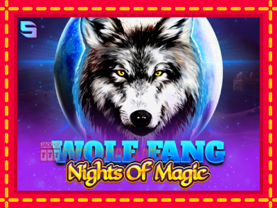 Wolf Fang - Nights of Magic - อัตโนมัติด้วยกลไกที่น่าสนใจ