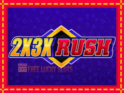 2x3x Rush - อัตโนมัติด้วยกลไกที่น่าสนใจ