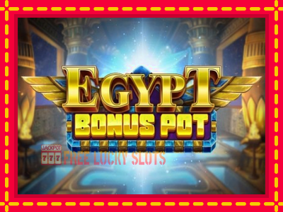 Egypt Bonus Pot - อัตโนมัติด้วยกลไกที่น่าสนใจ