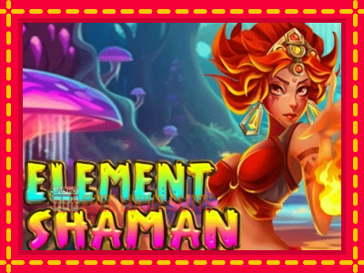 Element Shaman - อัตโนมัติด้วยกลไกที่น่าสนใจ