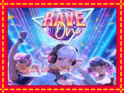 Rave On - อัตโนมัติด้วยกลไกที่น่าสนใจ