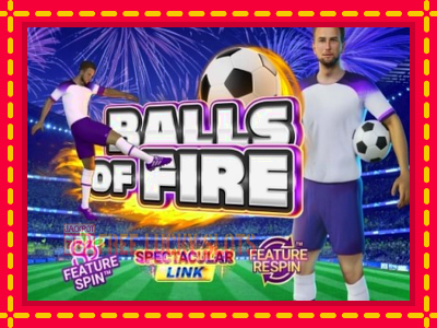 Balls of Fire - อัตโนมัติด้วยกลไกที่น่าสนใจ