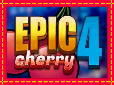 Epic Cherry 4 - อัตโนมัติด้วยกลไกที่น่าสนใจ