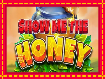 Show Me The Honey - อัตโนมัติด้วยกลไกที่น่าสนใจ