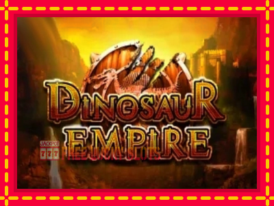 Dinosaur Empire - อัตโนมัติด้วยกลไกที่น่าสนใจ