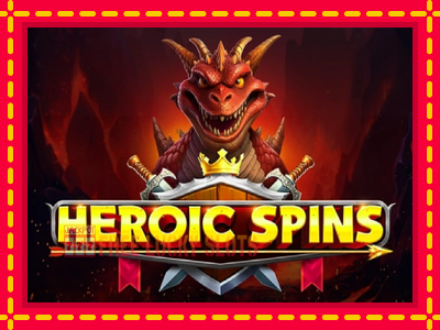 Heroic Spins - อัตโนมัติด้วยกลไกที่น่าสนใจ