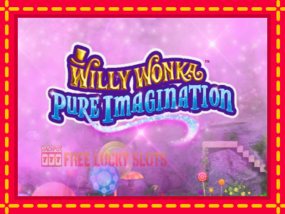 Willy Wonka Pure Imagination - อัตโนมัติด้วยกลไกที่น่าสนใจ