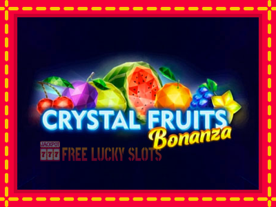 Crystal Fruits Bonanza - อัตโนมัติด้วยกลไกที่น่าสนใจ