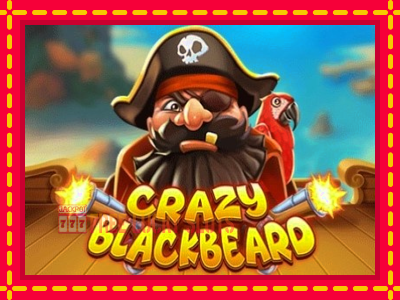 Crazy Blackbeard - อัตโนมัติด้วยกลไกที่น่าสนใจ