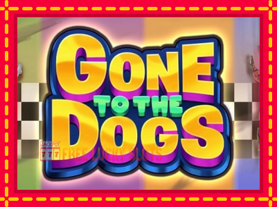 Gone to the Dogs - อัตโนมัติด้วยกลไกที่น่าสนใจ