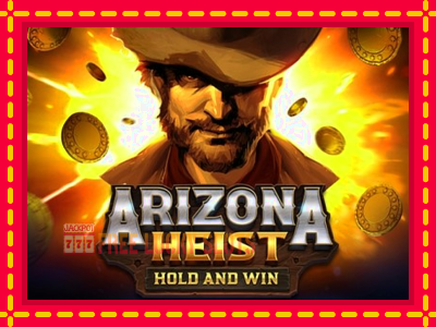 Arizona Heist - อัตโนมัติด้วยกลไกที่น่าสนใจ