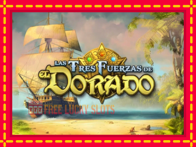 Las Tres Fuerzas de El Dorado - อัตโนมัติด้วยกลไกที่น่าสนใจ