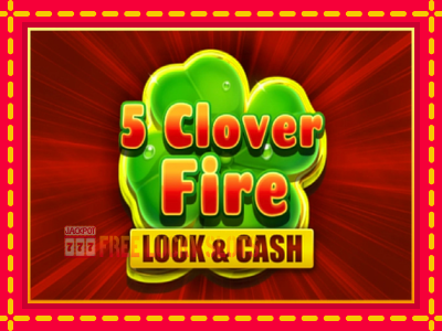 5 Clover Fire Lock & Cash - อัตโนมัติด้วยกลไกที่น่าสนใจ