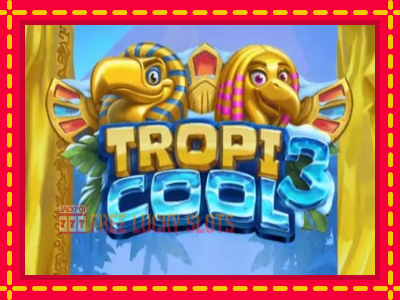 Tropicool 3 - อัตโนมัติด้วยกลไกที่น่าสนใจ