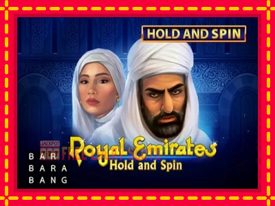 Royal Emirates Hold and Spin - อัตโนมัติด้วยกลไกที่น่าสนใจ