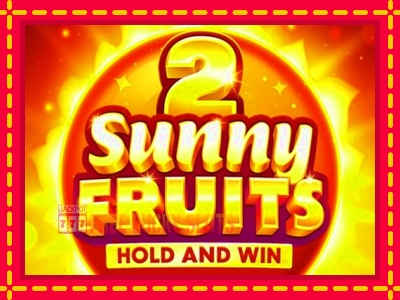 Sunny Fruits 2: Hold and Win - อัตโนมัติด้วยกลไกที่น่าสนใจ