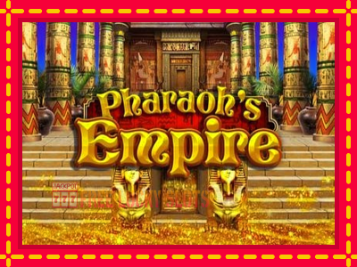 Pharaohs Empire - อัตโนมัติด้วยกลไกที่น่าสนใจ