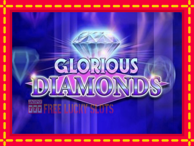 Glorious Diamonds - อัตโนมัติด้วยกลไกที่น่าสนใจ