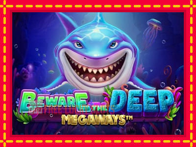 Beware The Deep Megaways - อัตโนมัติด้วยกลไกที่น่าสนใจ