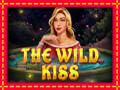 The Wild Kiss - อัตโนมัติด้วยกลไกที่น่าสนใจ