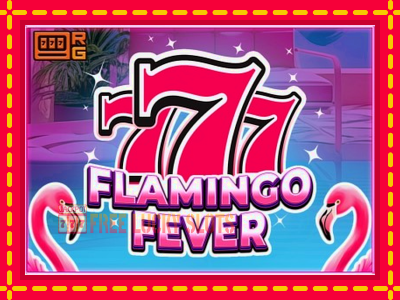 777 - Flamingo Fever - อัตโนมัติด้วยกลไกที่น่าสนใจ