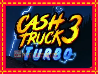 Cash Truck 3 Turbo - อัตโนมัติด้วยกลไกที่น่าสนใจ