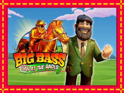 Big Bass Day at Races - อัตโนมัติด้วยกลไกที่น่าสนใจ