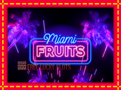 Miami Fruits - อัตโนมัติด้วยกลไกที่น่าสนใจ