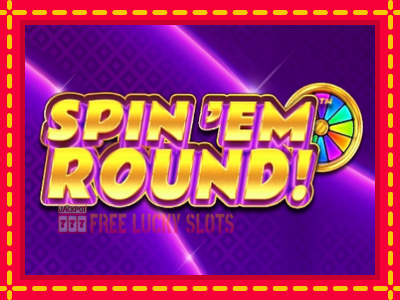 Spin Em Round - อัตโนมัติด้วยกลไกที่น่าสนใจ