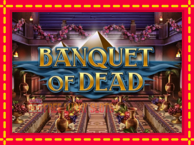 Banquet of Dead - อัตโนมัติด้วยกลไกที่น่าสนใจ