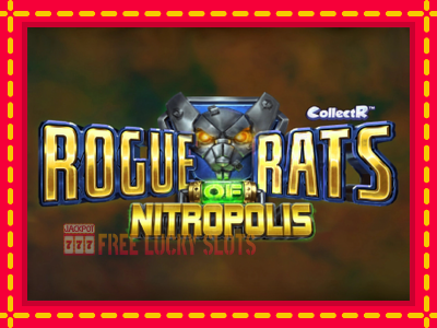 Rogue Rats of Nitropolis - อัตโนมัติด้วยกลไกที่น่าสนใจ