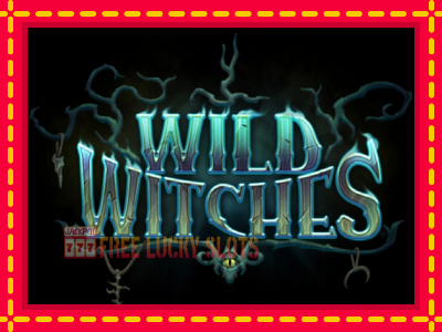 Wild Witches - อัตโนมัติด้วยกลไกที่น่าสนใจ