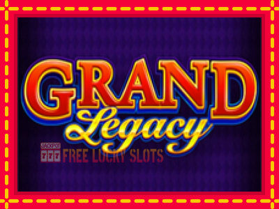 Grand Legacy - อัตโนมัติด้วยกลไกที่น่าสนใจ