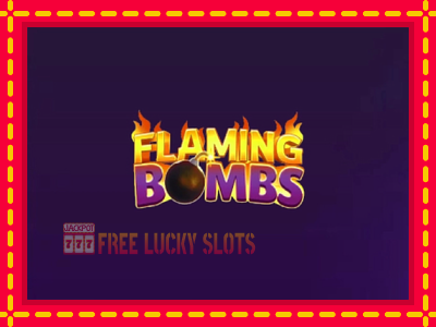 Flaming Bombs - อัตโนมัติด้วยกลไกที่น่าสนใจ