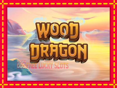 Wood Dragon - อัตโนมัติด้วยกลไกที่น่าสนใจ